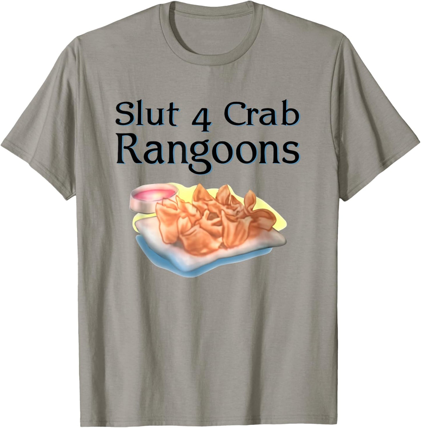 Slut 4 Crab Rangoons Shirt Slut For Crab Rangoons T-Shirt - T-Shirt | Sand