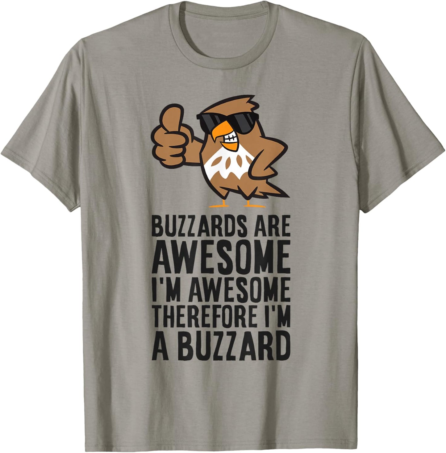 Buzzards are Awesome I'm Awesome Therefore I'm A Buzzard T-Shirt - T-Shirt | Sand
