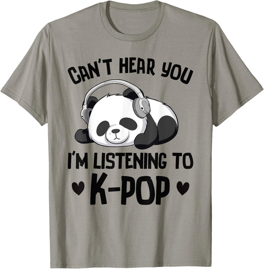 Can't Hear You I'm Listening To K-pop Panda Kpop Merchandise T-Shirt - T-Shirt | Sand