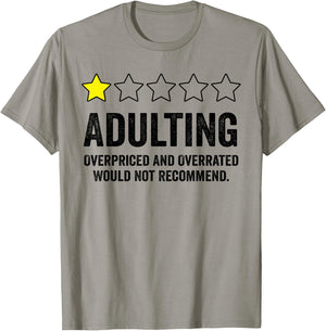 Adulting Would Not Recommend T-Shirt - T-Shirt | Sand