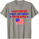 I Have Never Taken Any Money from AIPAC T-Shirt - T-Shirt | Sand