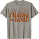 As Long As Im Breathing I've Got A Reason To Praise The Lord T-Shirt - T-Shirt | Sand