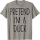 Pretend I'm a Duck Funny Lazy Halloween Animal Costume T-Shirt - T-Shirt | Sand