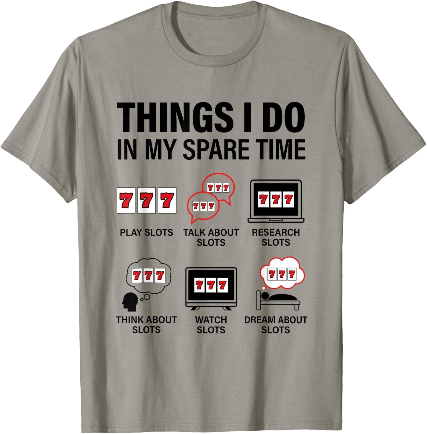 Things I Do in My Spare Time Casino Gambling Slot Machine T-Shirt - T-Shirt | Sand