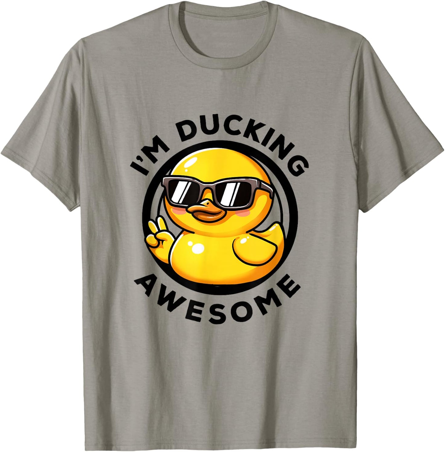I'm Ducking Awesome I Love Duck Lovers Funny Rubber Duck T-Shirt - T-Shirt | Sand