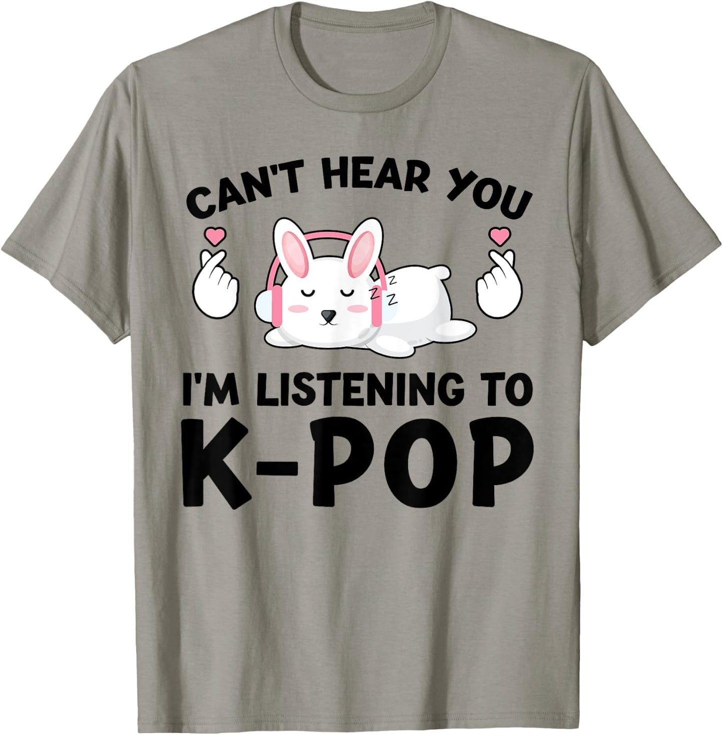 Can't Hear You I'm Listening to k-pop k-pop Bunny T-Shirt - T-Shirt | Sand