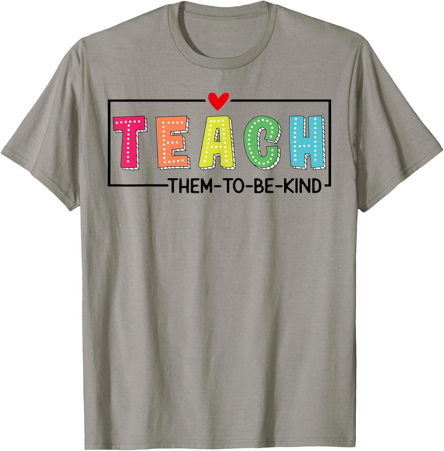 Teach Them To Be Kind Cute Teacher School Back To School T-Shirt - T-Shirt | Sand