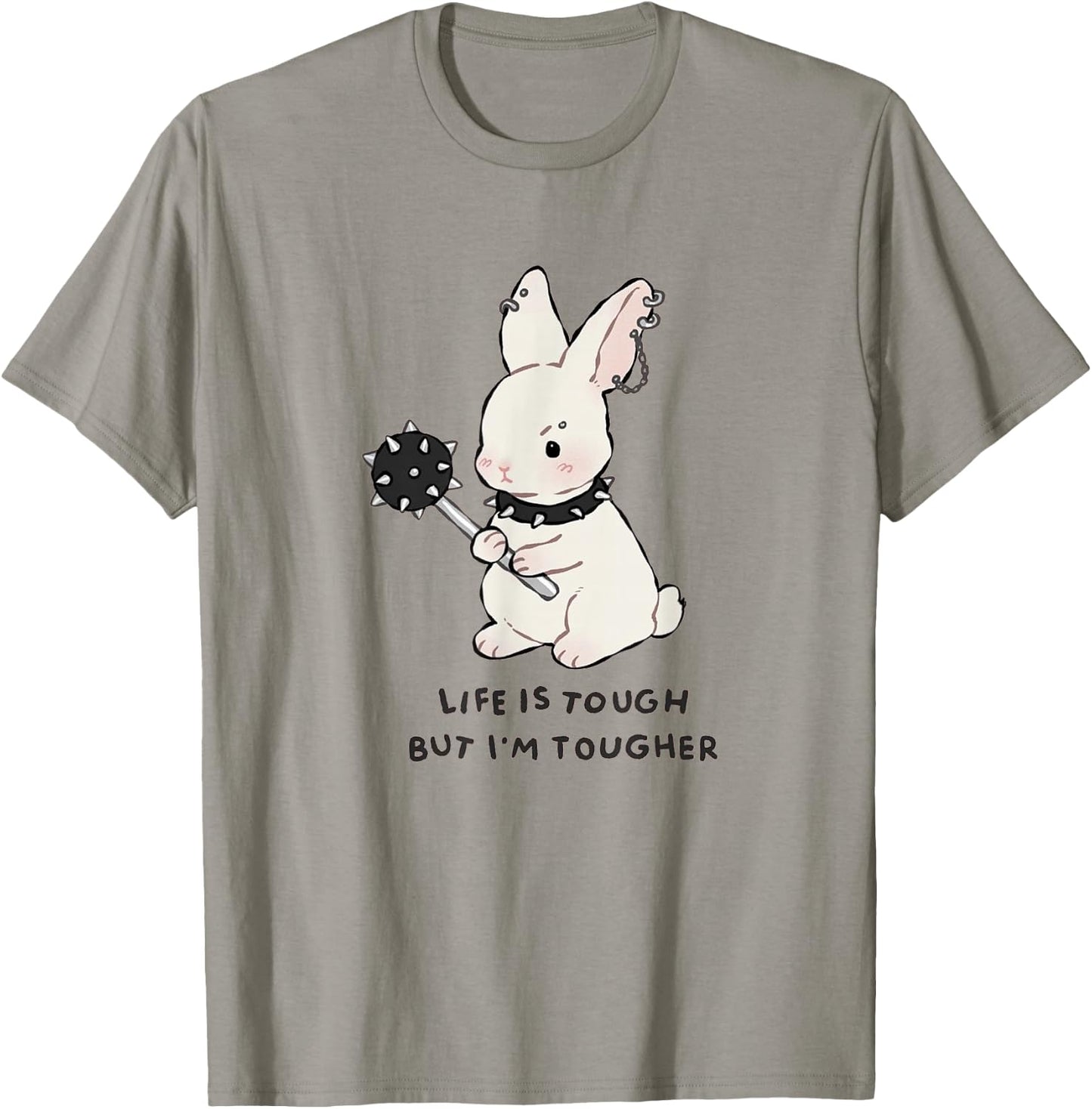 Life Is Tough But I'm Tougher - Funny Cute Bunny T-Shirt - T-Shirt | Sand