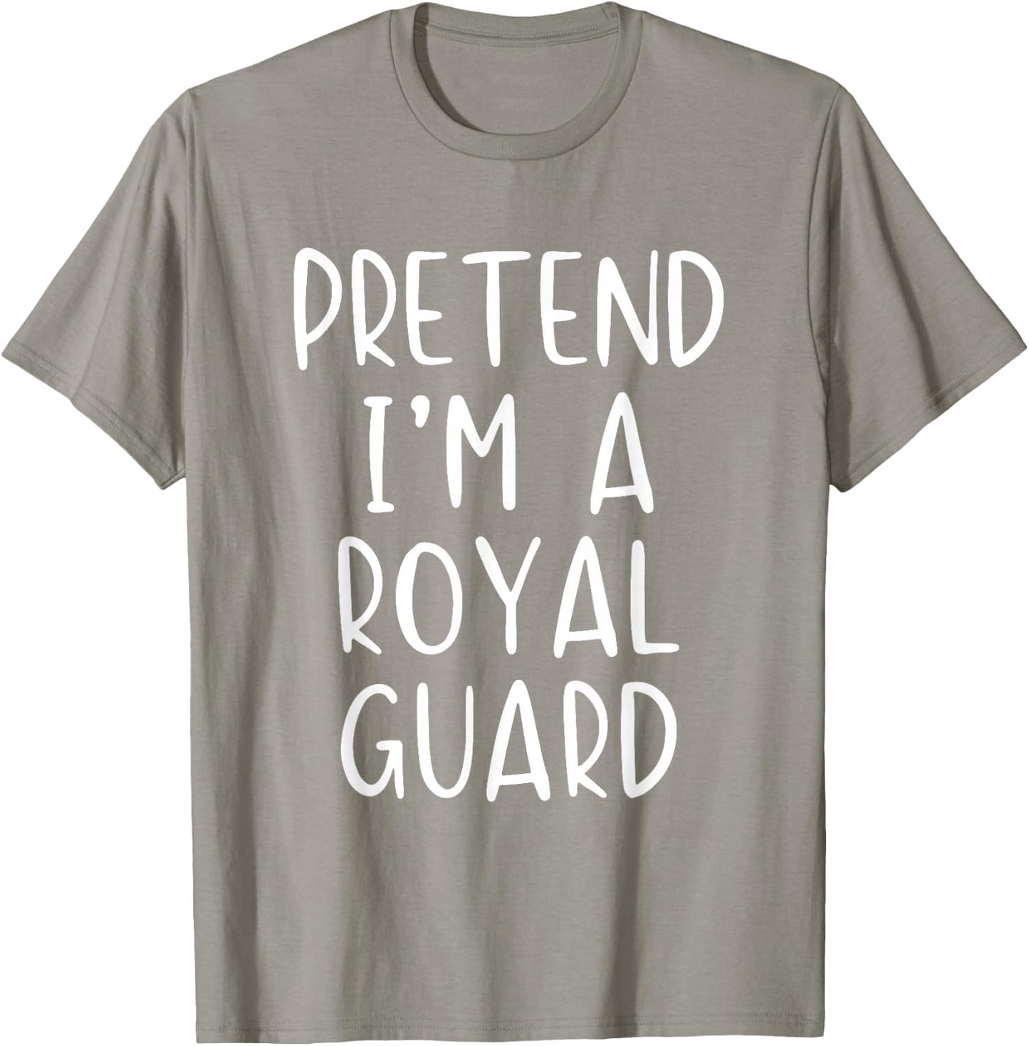 Pretend I'm A Royal Guard Costume Halloween Simple Adult Kid T-Shirt - T-Shirt | Sand