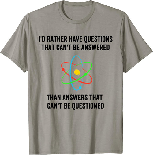I'd Rather Have Questions That Can't Be Answered Then Answer