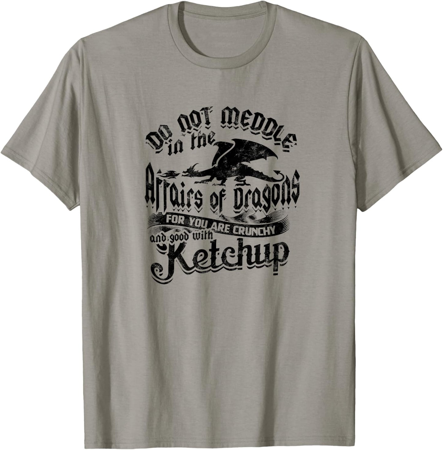 DO NOT MEDDLE IN THE AFFAIRS OF DRAGONS - Dragons T-Shirt - T-Shirt | Sand