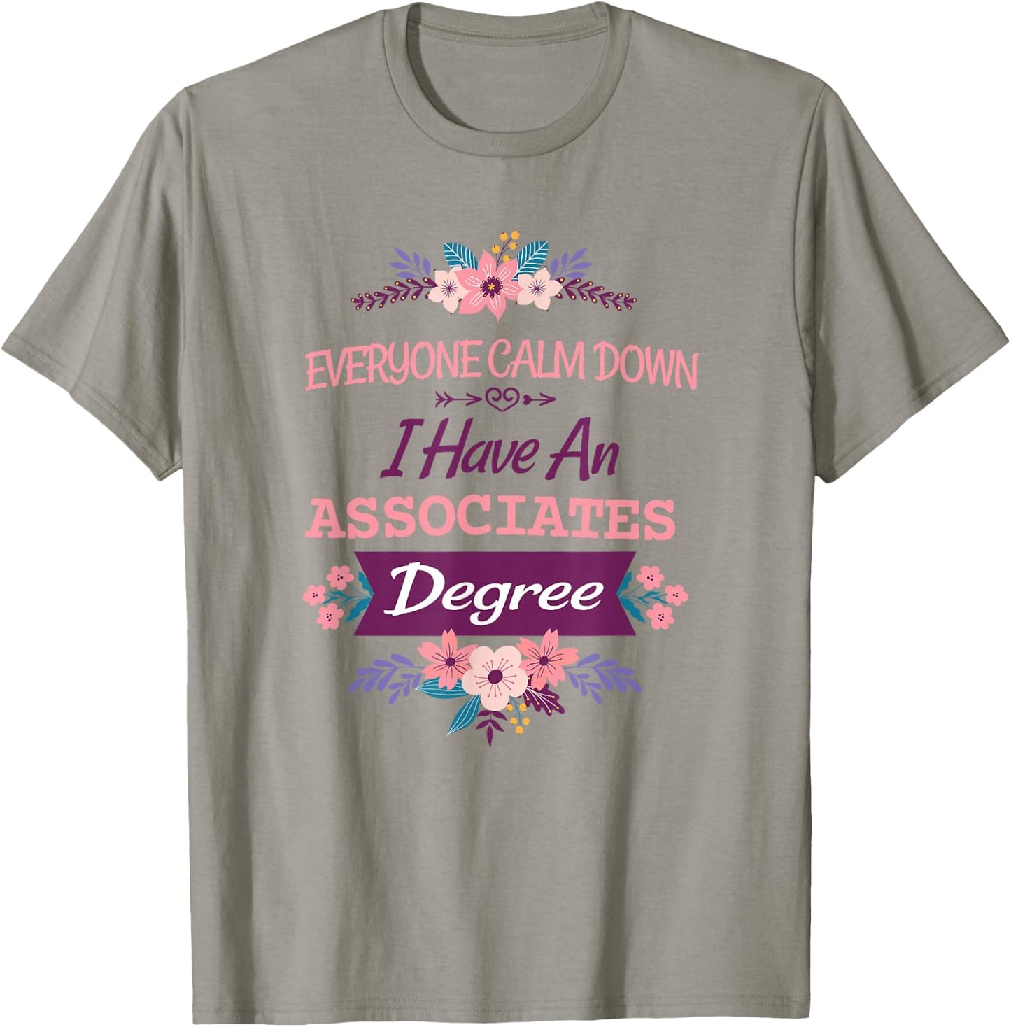 everyone calm down I have an associates degree T-Shirt - T-Shirt | Sand