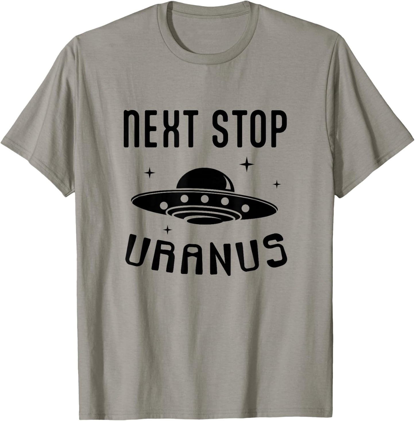 Funny UFO Next Stop Uranus Alien Lover T-Shirt - T-Shirt | Sand