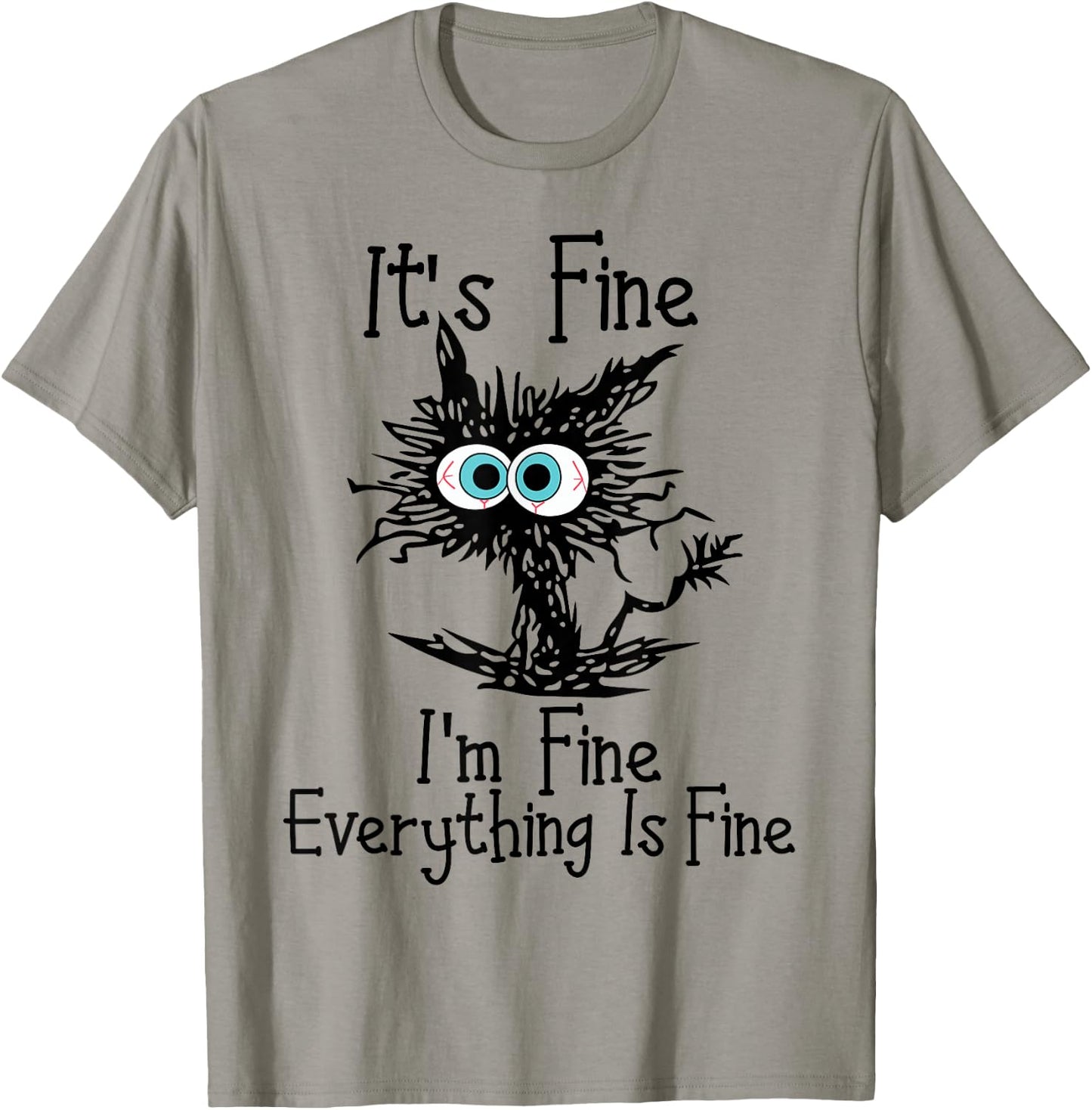 Funny Black Cat It's Fine I'm Fine Everything Is Fine , grey, S T-Shirt - T-Shirt | Sand