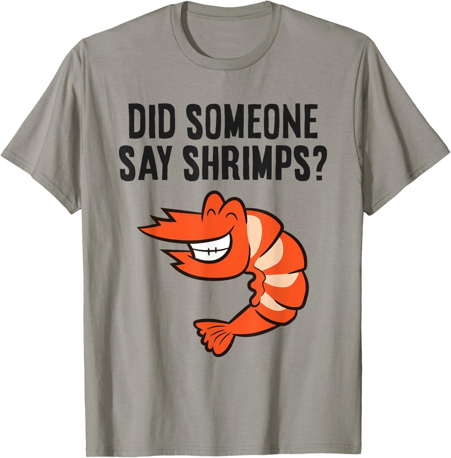 Shrimp Seafood Lover Did Someone Say Shrimps T-Shirt - T-Shirt | Sand