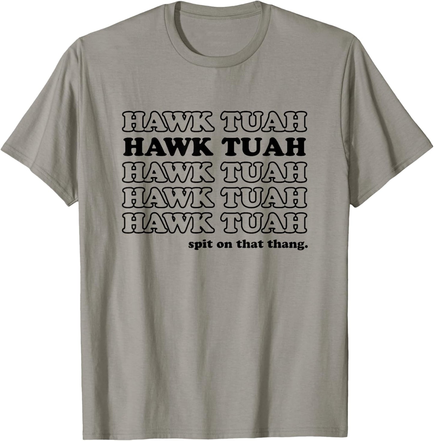 Hawk Tush Spit On That Thang - Funny Gag Gift T-Shirt - T-Shirt | Sand