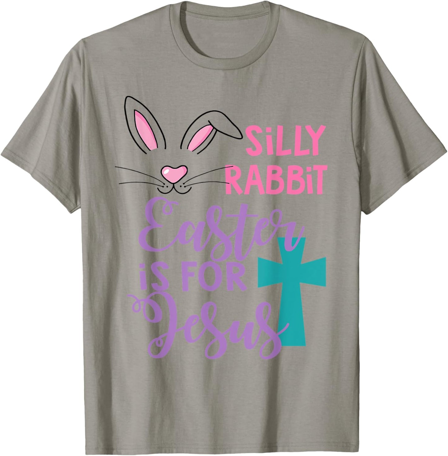 Silly Rabbit Easter Is For Jesus Shirt T-Shirt - T-Shirt | Sand