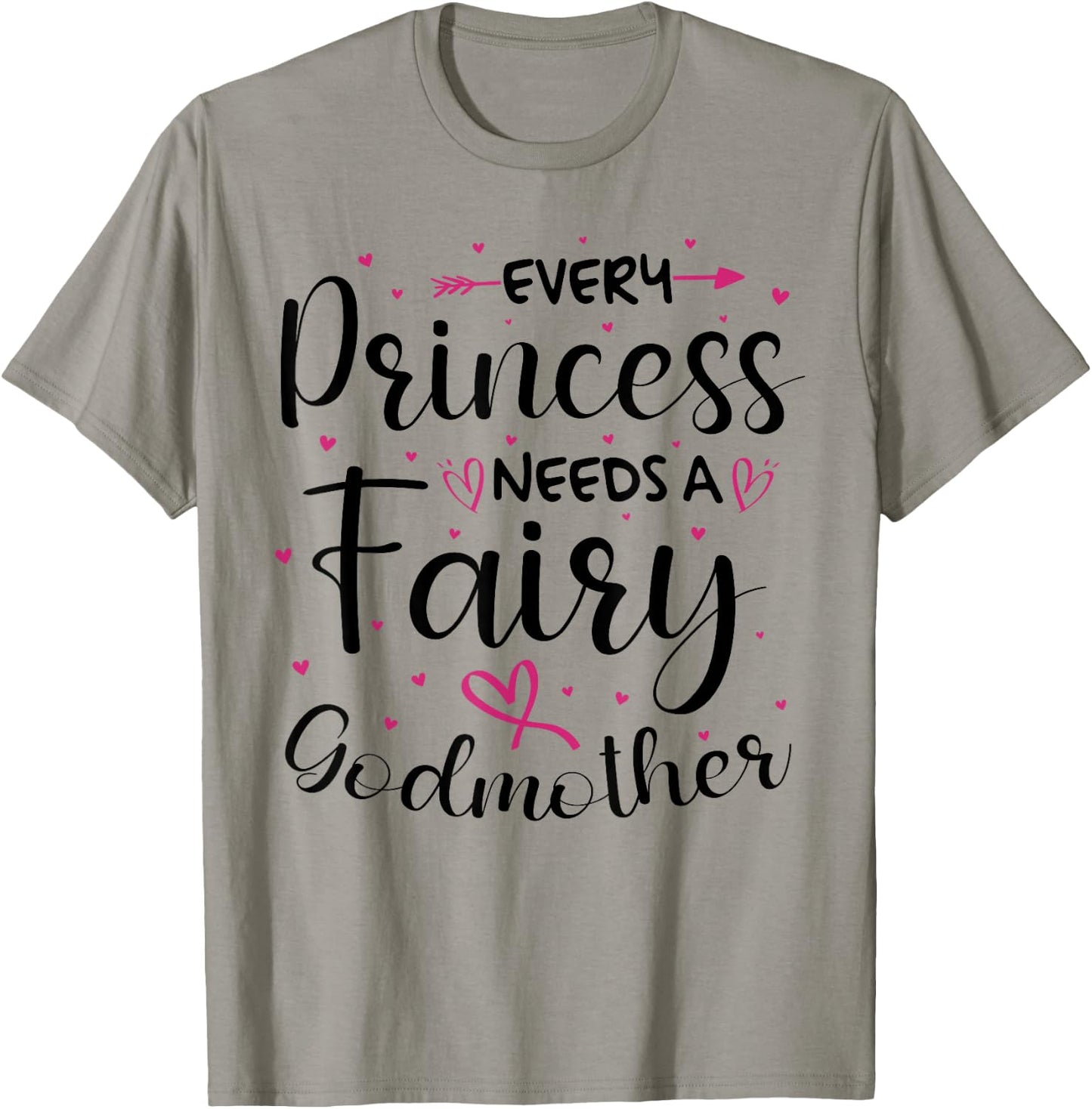 Every Princess Needs A Fairy Godmother for Godparent T-Shirt - T-Shirt | Sand