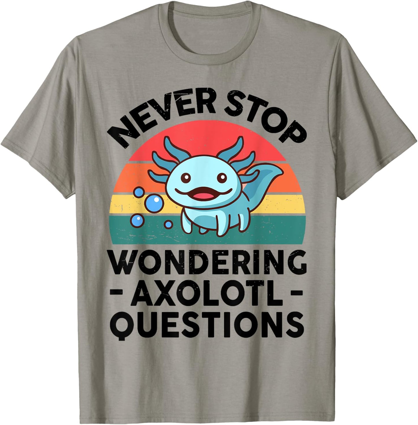 I Never Stop Ask Wondering Axolotl Question Kids Boy Toddler T-Shirt - T-Shirt | Sand