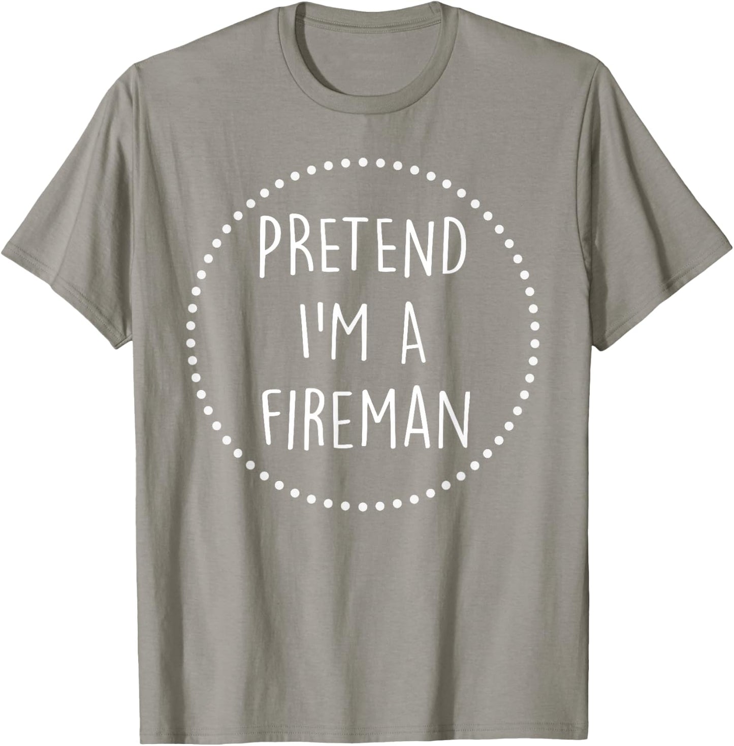 Pretend Im a Fireman Halloween Costume T-Shirt - T-Shirt | Sand