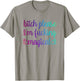 Bitch Please I'm Fucking Magical Rainbow T-Shirt - T-Shirt | Sand