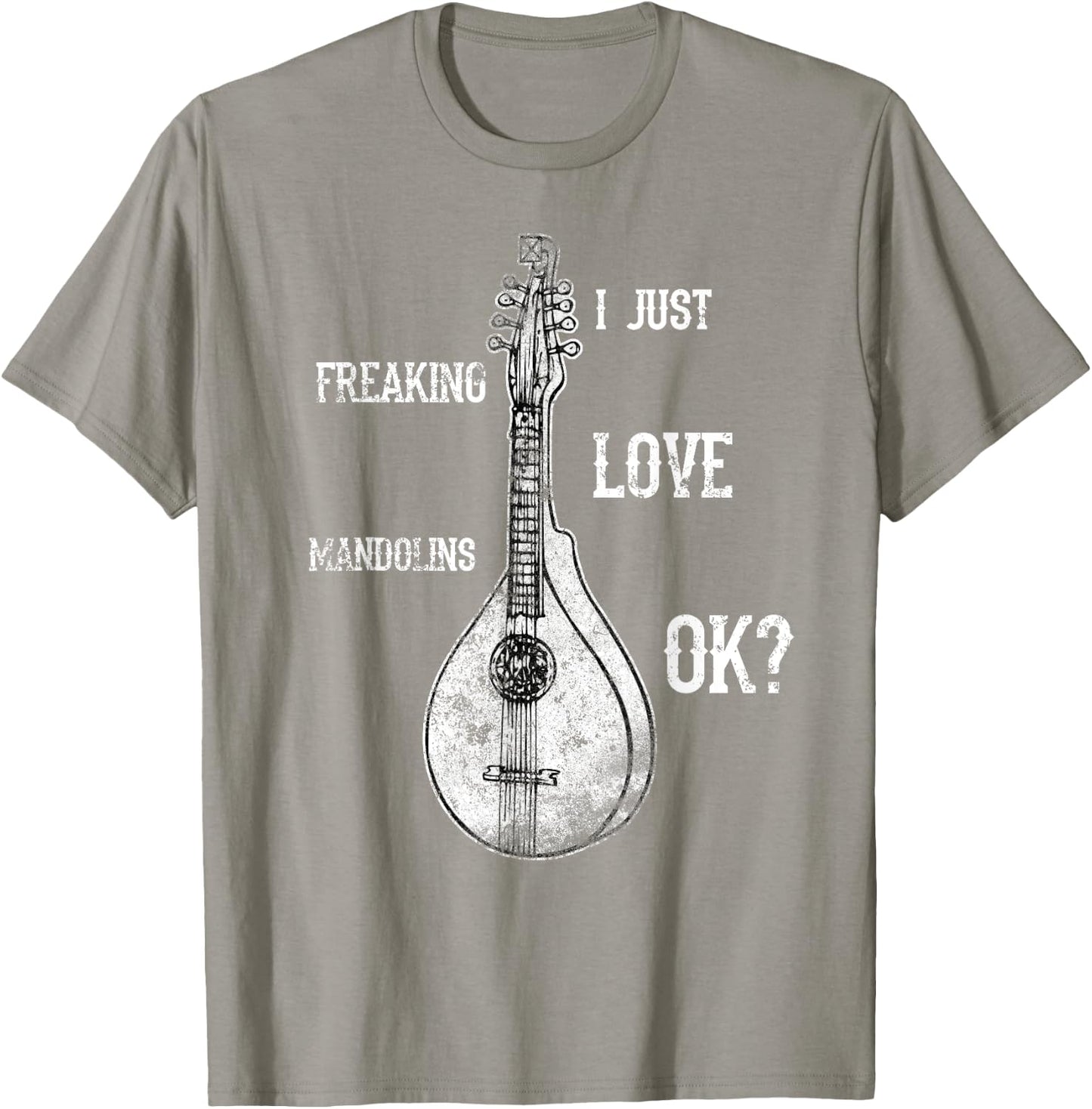 I Just Freaking Love Mandolins Costume Bluegrass Shirt T-Shirt - T-Shirt | Sand