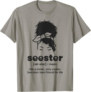 Seester Definition Like a Sister Only Cooler T-Shirt - T-Shirt | Sand