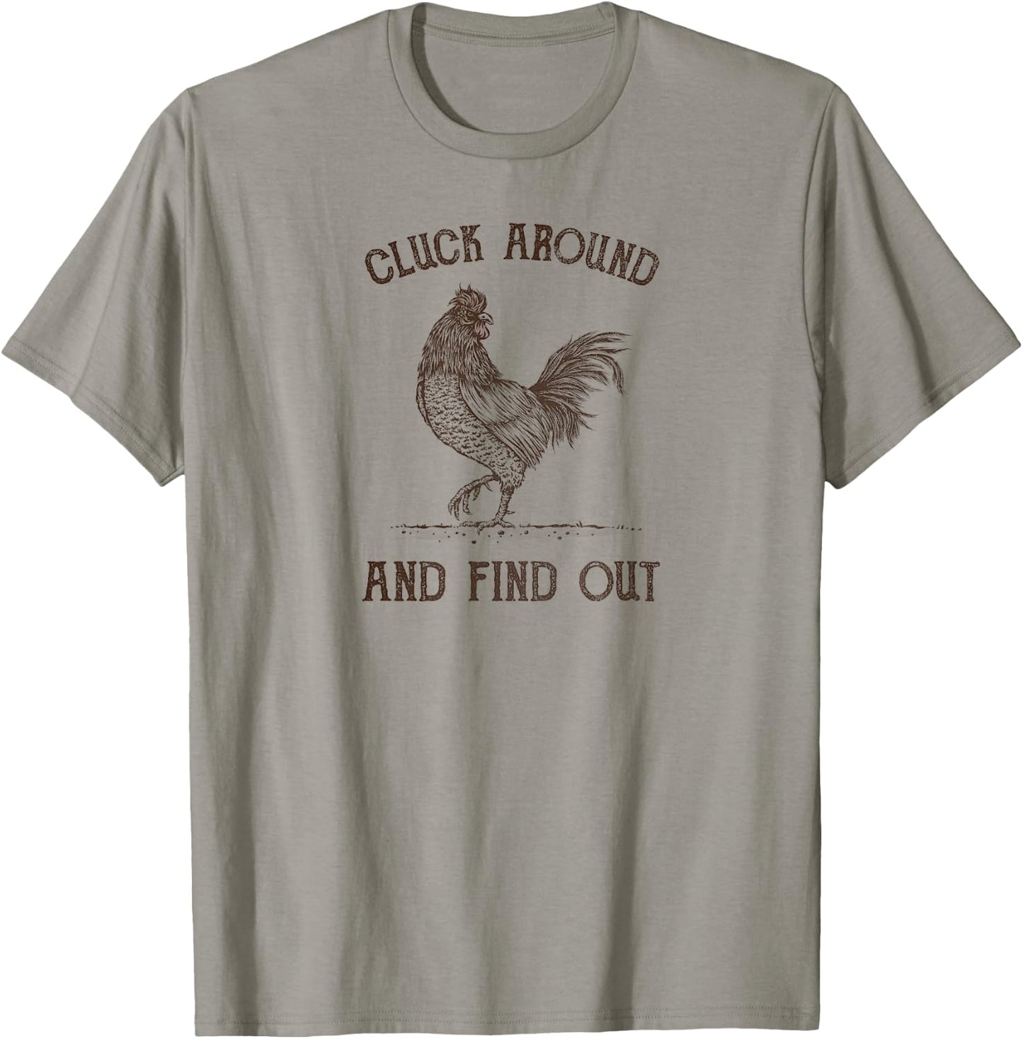 Cluck Around and Find Out T-Shirt - T-Shirt | Sand