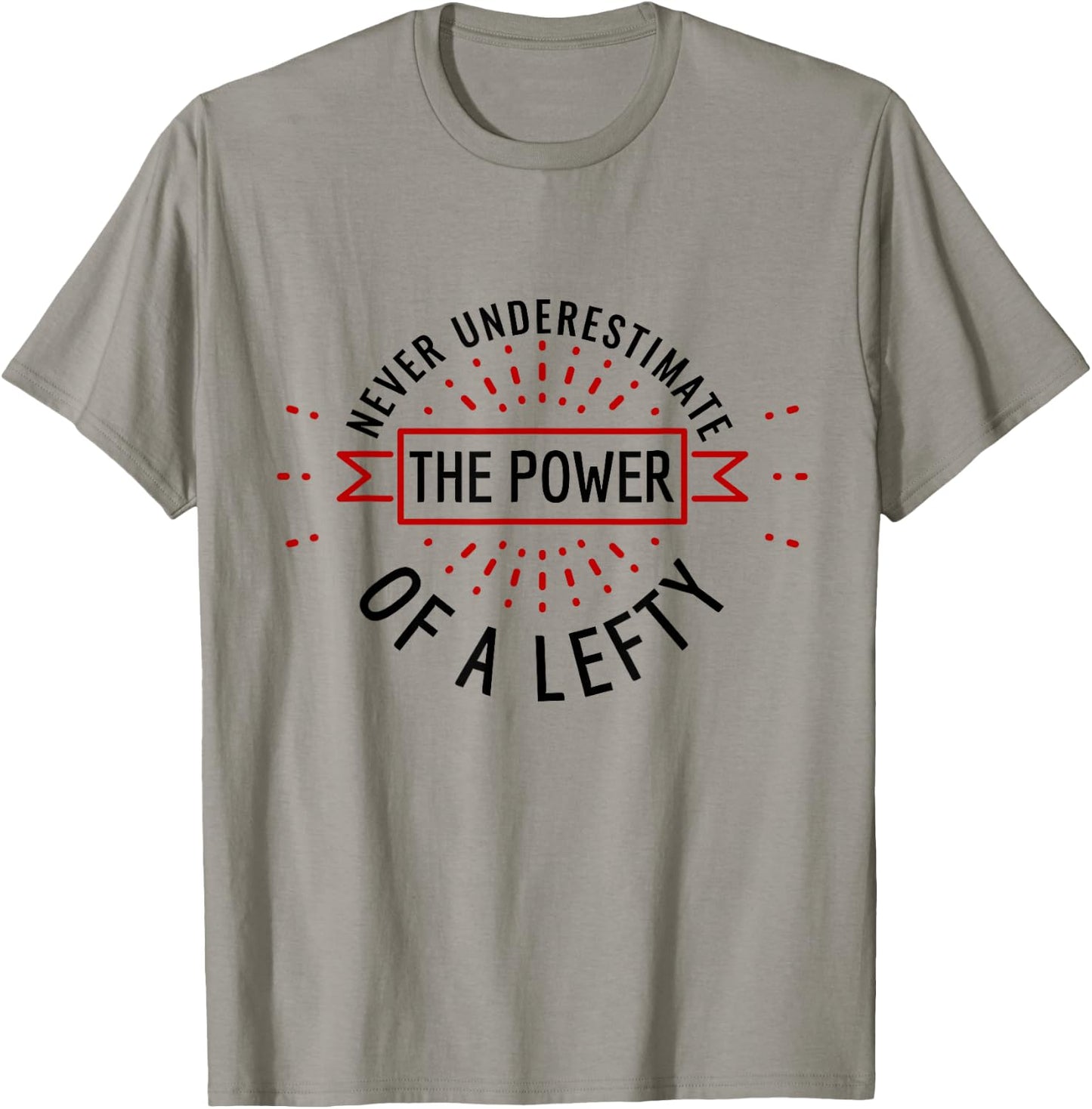 Funny Power of Lefty Humorous Left-Handed Pride T-Shirt - T-Shirt | Sand