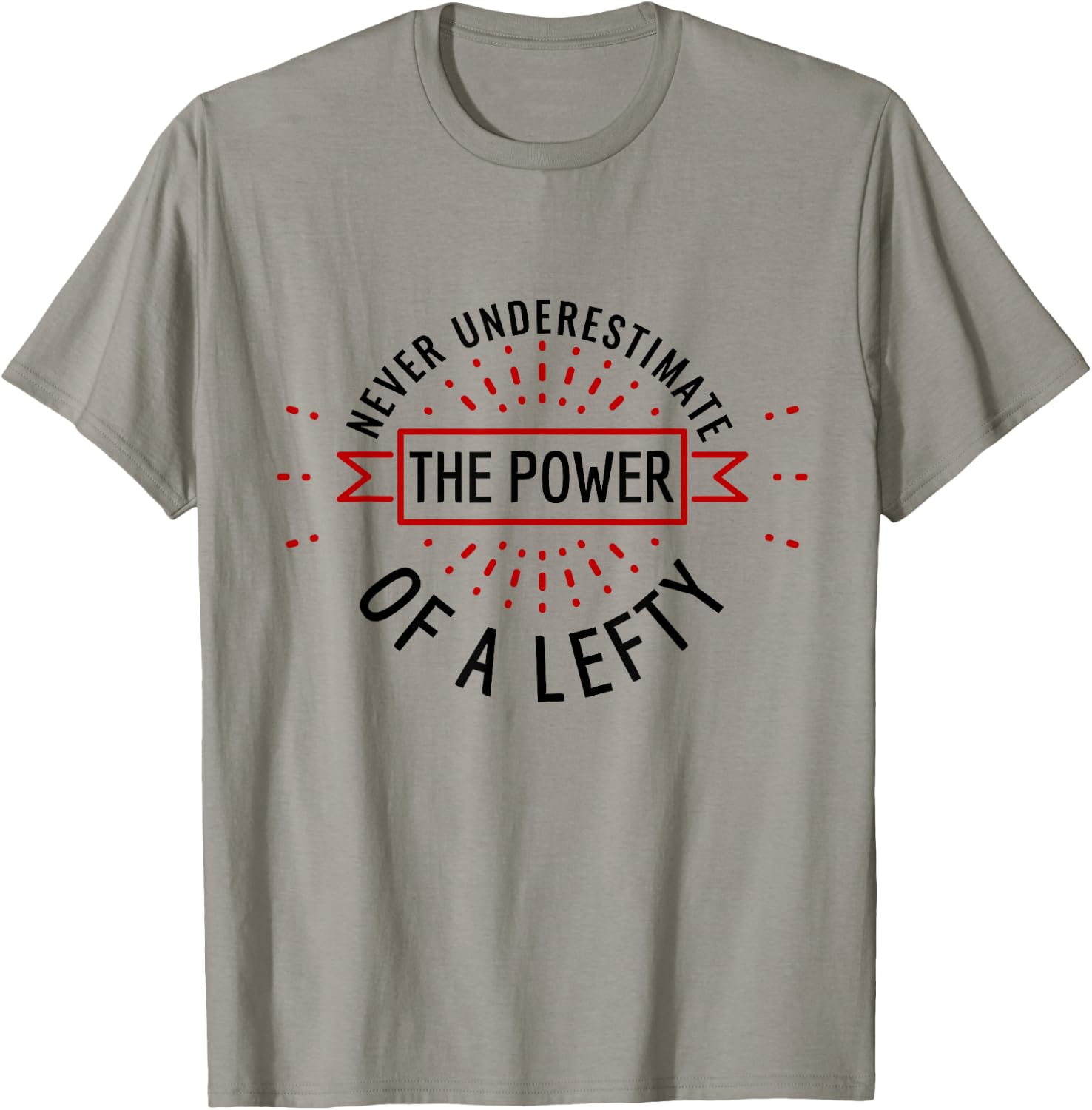 Funny Power of Lefty Humorous Left-Handed Pride T-Shirt - T-Shirt | Sand