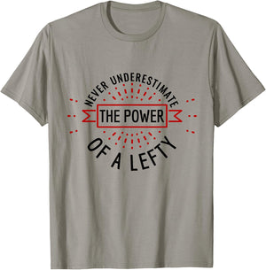 Funny Power of Lefty Humorous Left-Handed Pride T-Shirt - T-Shirt | Sand