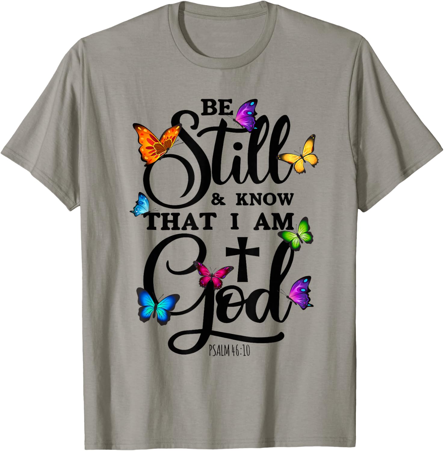 Be Still & Know That I Am God - Butterfly Art - Religious T-Shirt - T-Shirt | Sand