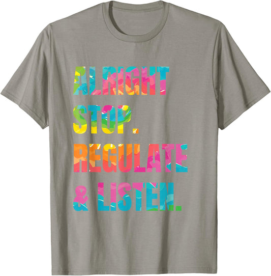 Alright Stop Regulate And Listen T-Shirt - T-Shirt | Sand