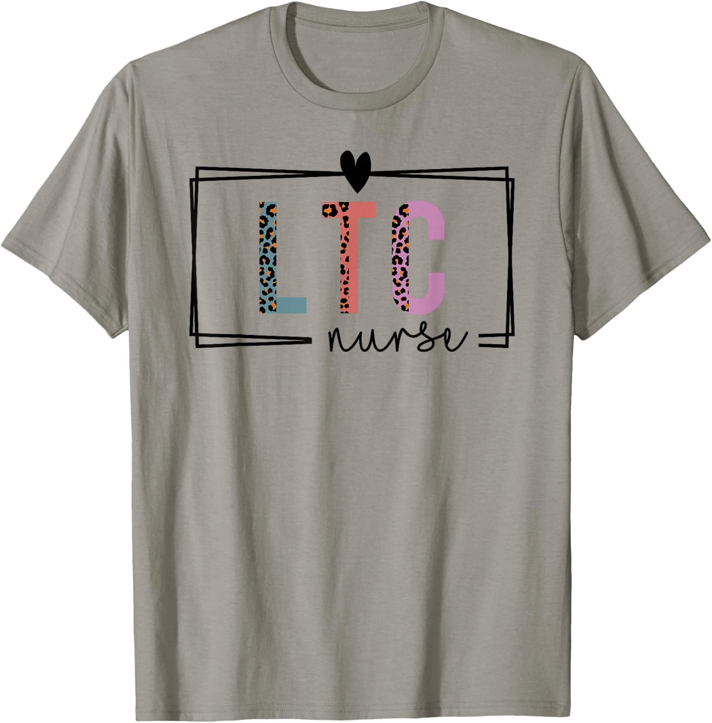 LTC Nurse Long-Term Care Nurse Nurses Day T-Shirt - T-Shirt | Sand