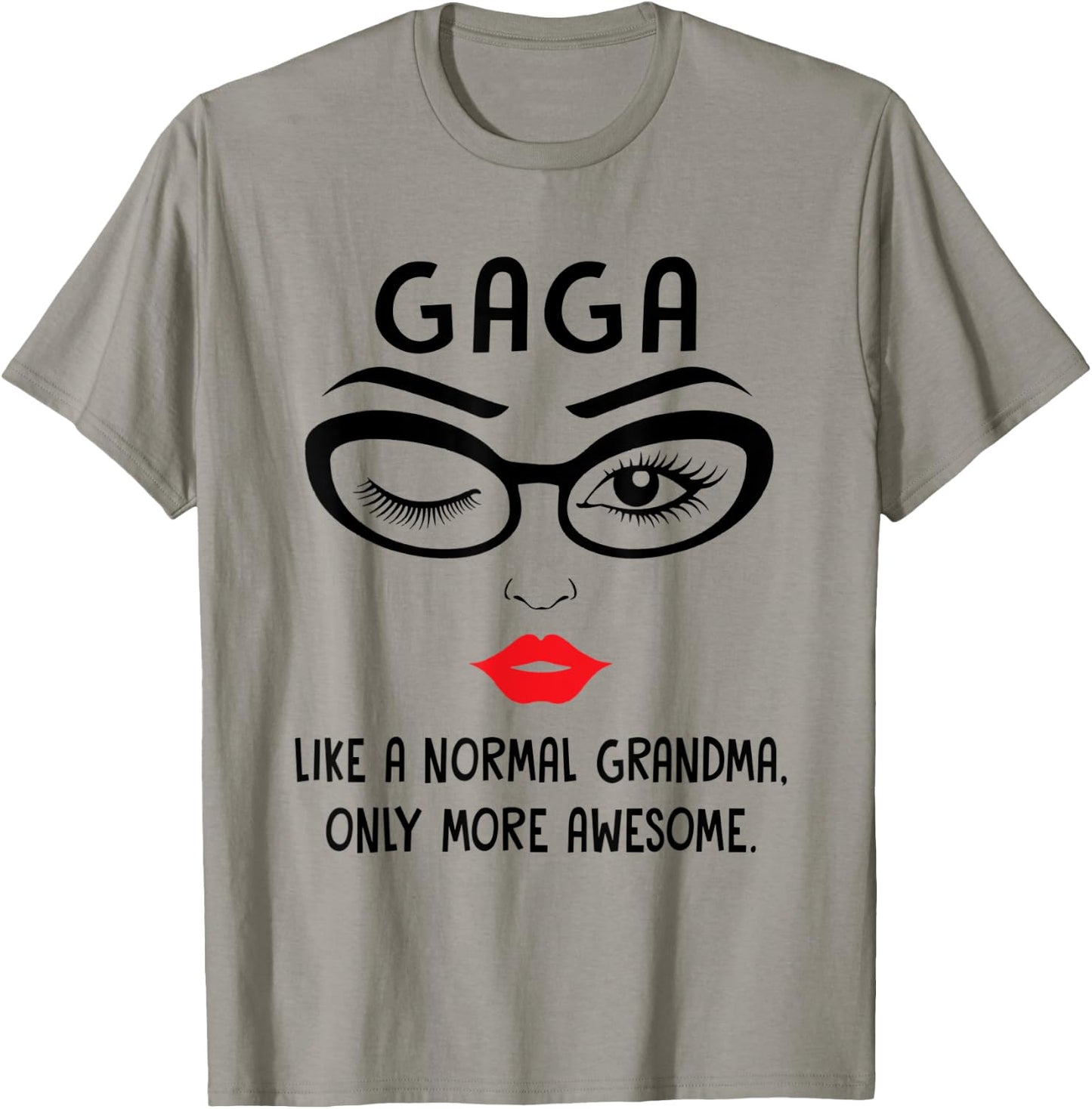 Gaga Like A Normal Grandma Only More Awesome Winking Eye T-Shirt - T-Shirt | Sand