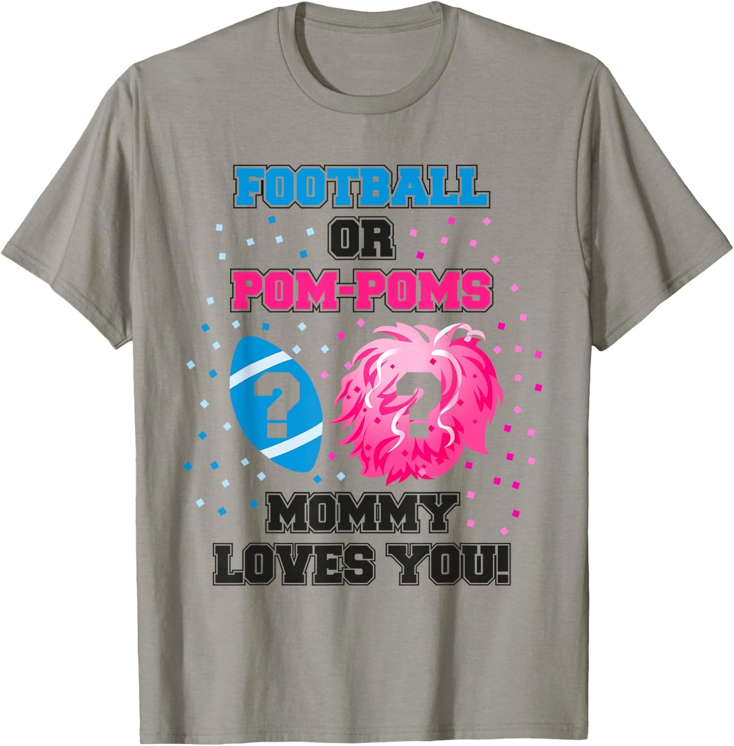 Baby Gender Reveal Shirt Football Or Pom Pom Mommy Loves You T-Shirt - T-Shirt | Sand