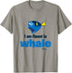 Finding Dory - I Am Fluent In Whale T-Shirt - T-Shirt | Sand
