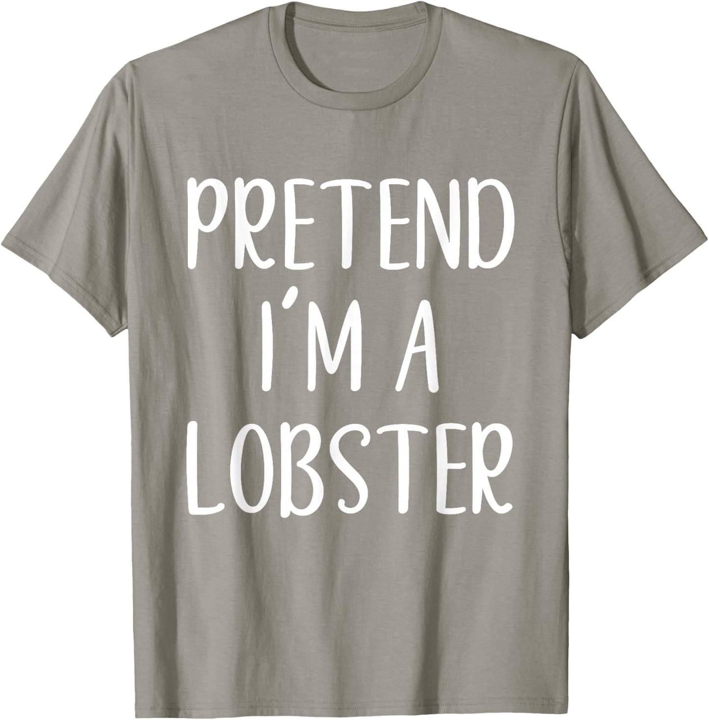 Pretend I'm A Lobster Costume Halloween Funny Easy Adult Kid T-Shirt - T-Shirt | Sand