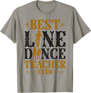 Line Dancing Dance Teacher Best Line Dance Teacher Ever T-Shirt - T-Shirt | Sand