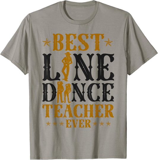 Line Dancing Dance Teacher Best Line Dance Teacher Ever T-Shirt - T-Shirt | Sand
