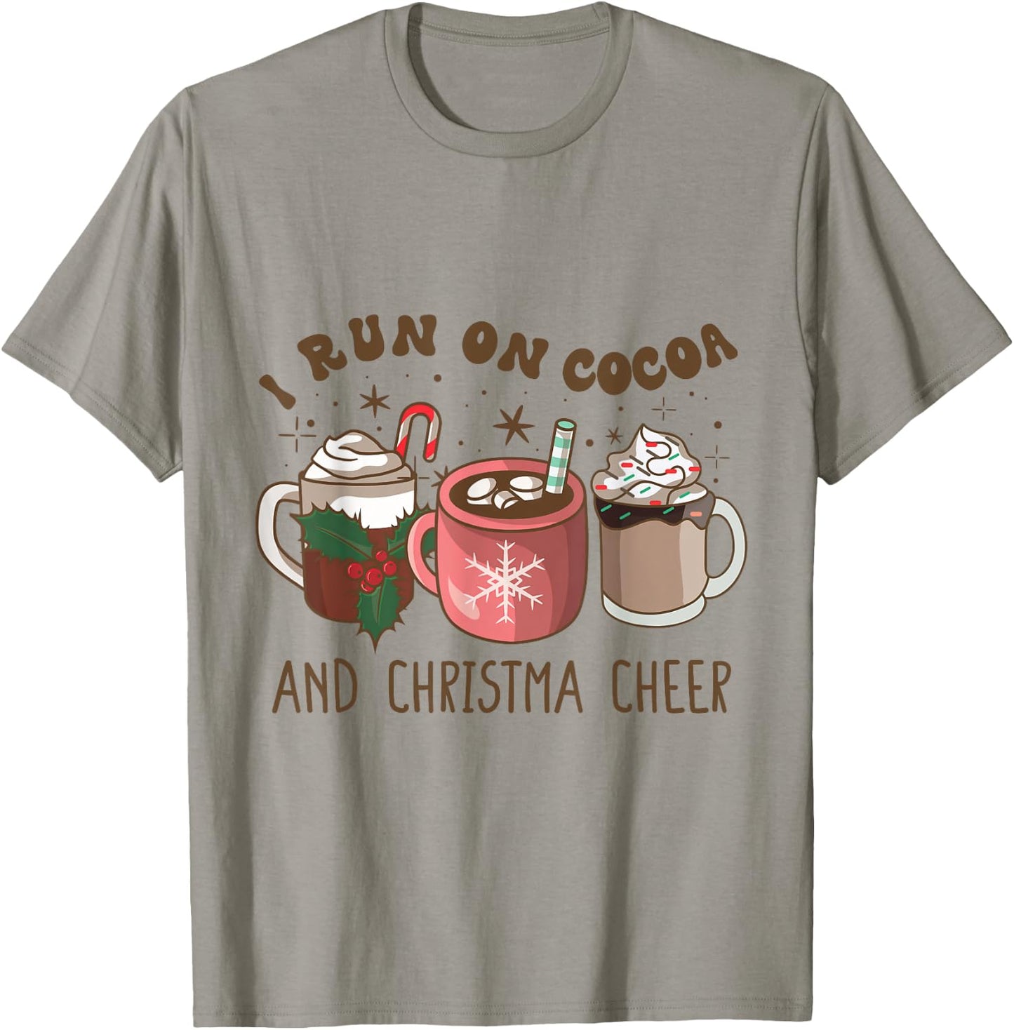 I Run On Hot Cocoa & Christmas Cheer Chocolate Lover Holiday T-Shirt - T-Shirt | Sand