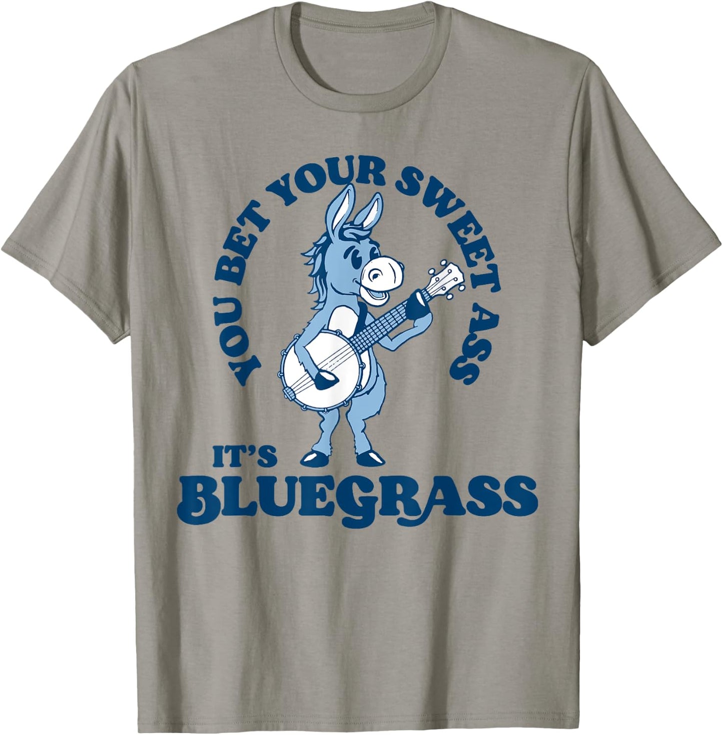 You Bet Your Ass It's Bluegrass! Funny Burro & Banjo Donkey T-Shirt - T-Shirt | Sand