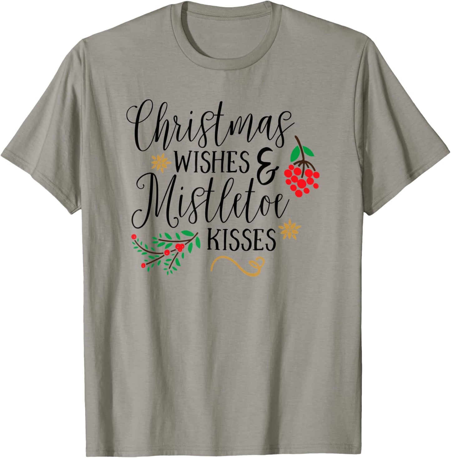 Christmas Wishes Mistletoe Kisses Christmas Shirts T-Shirt - T-Shirt | Sand