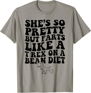 Funny She’s So Pretty But Farts Like A T-Rex On A Bean Diet T-Shirt - T-Shirt | Sand