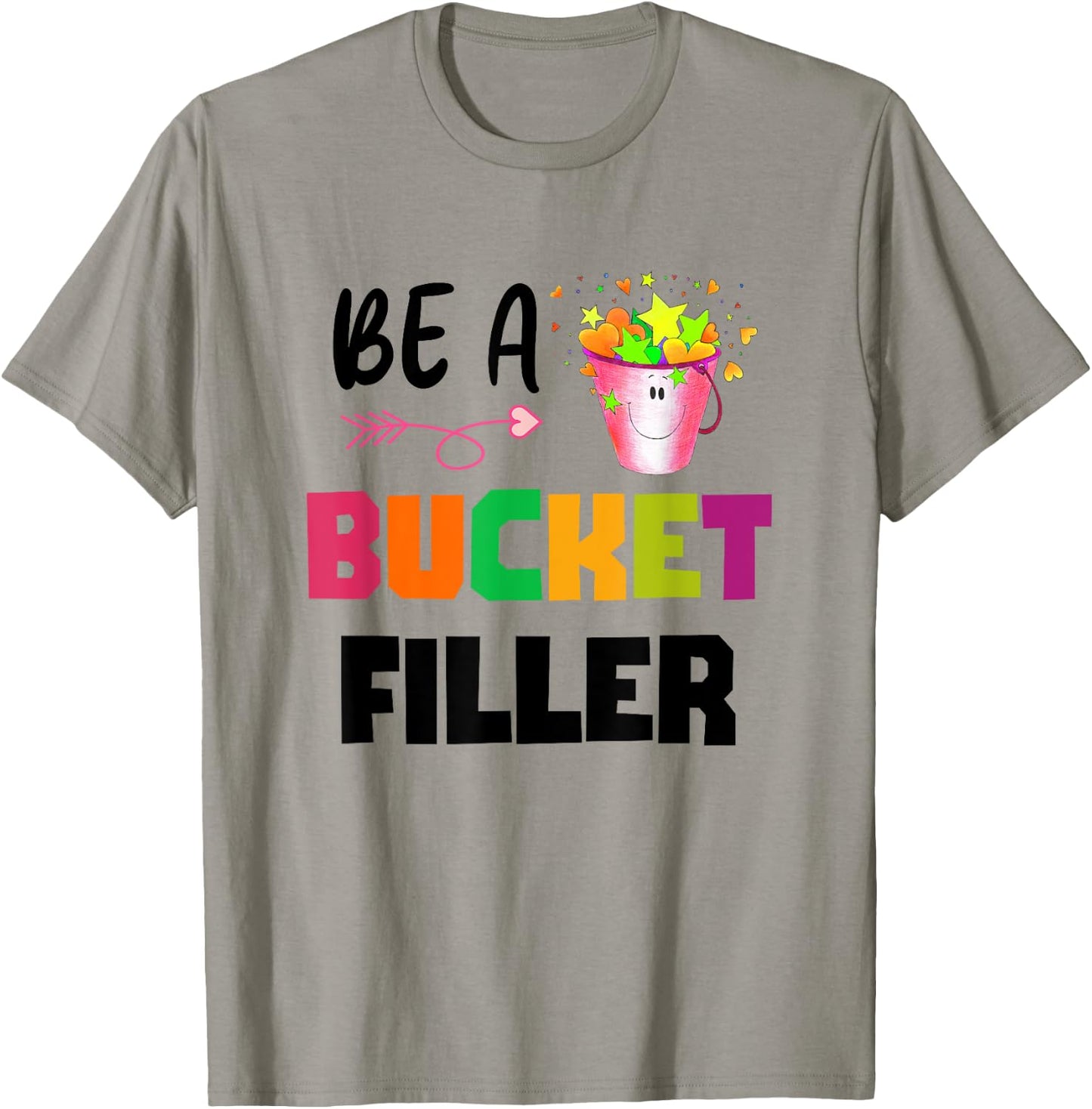 Be a Bucket Filler T-Shirt - T-Shirt | Sand