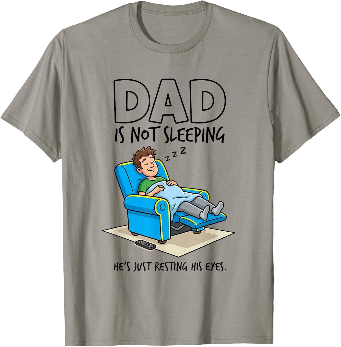 Dad is Not Sleeping He's Just Resting His Eyes Funny Saying T-Shirt - T-Shirt | Sand