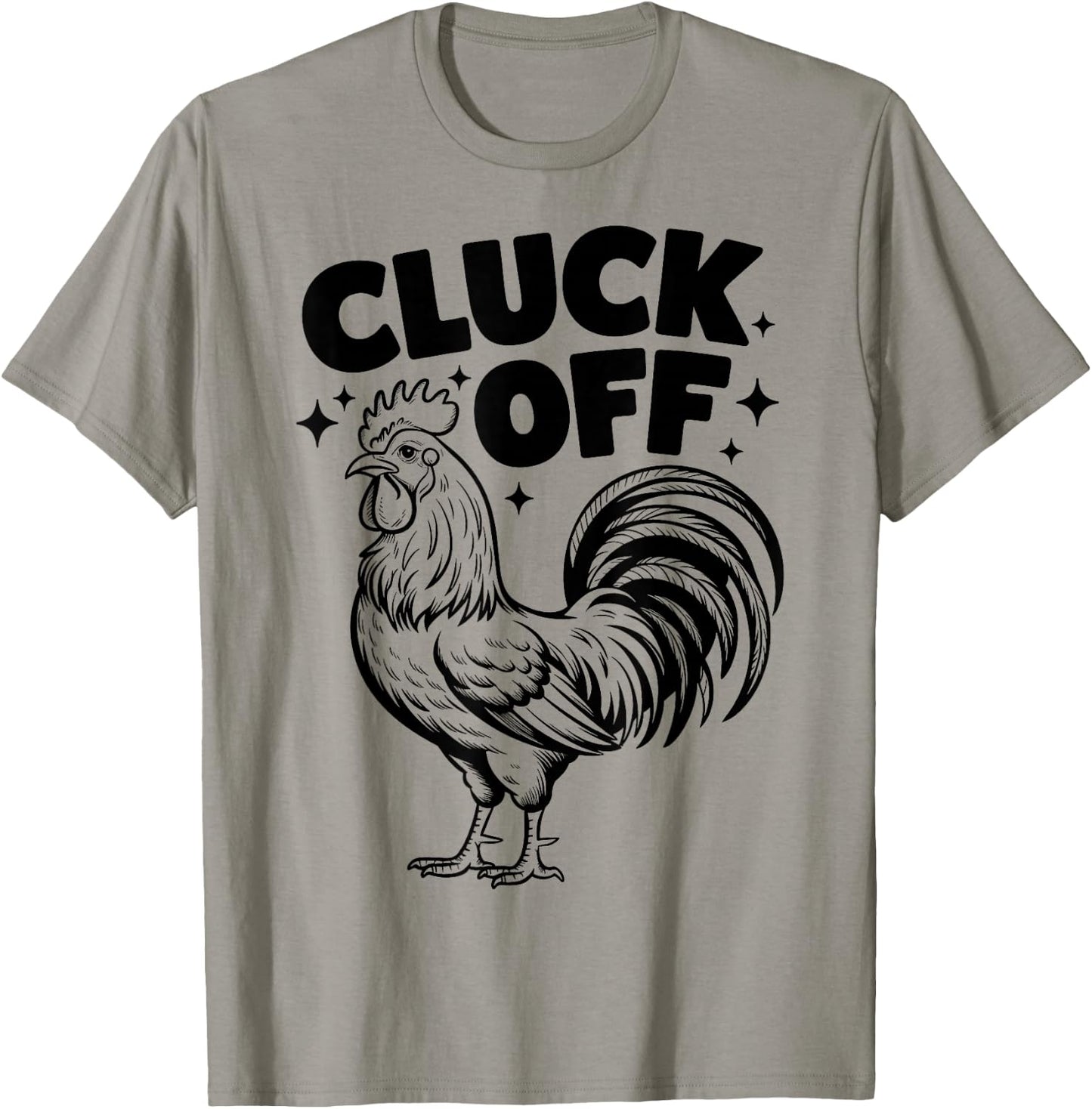 Cluck Off - Funny Chicken Rooster Farm Farmer T-Shirt - T-Shirt | Sand