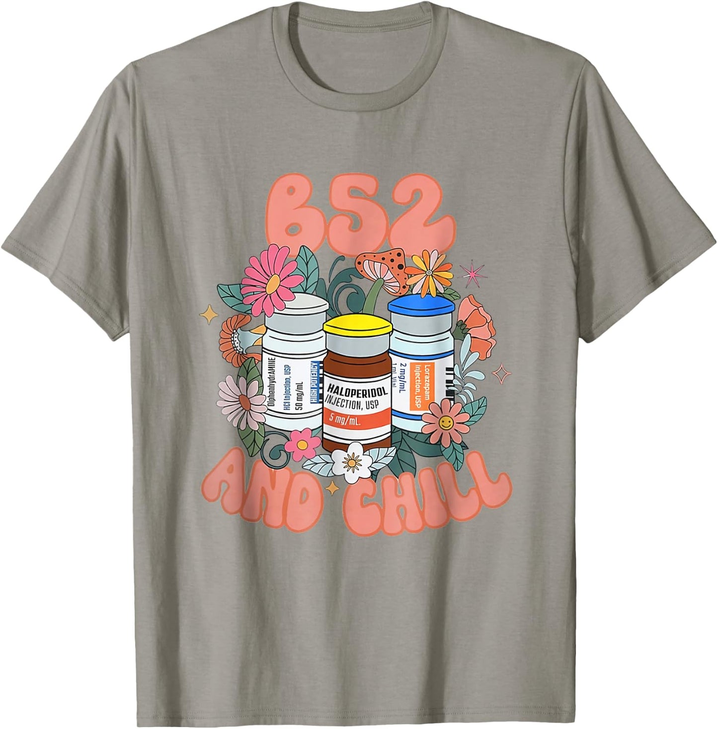 B52 And Chill Psych Nurse Dream Benadryl Haldol Ativan Nurse T-Shirt - T-Shirt | Sand