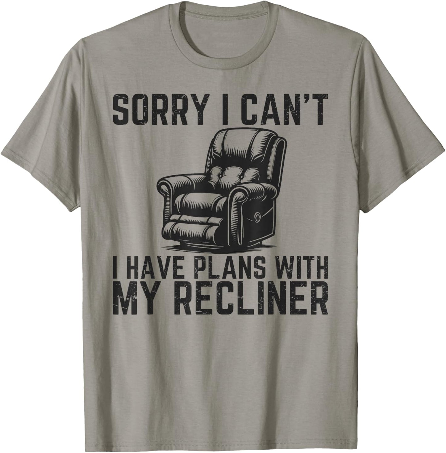 Sorry I Can't I Have Plans With Recliner Funny Dad Recliner T-Shirt - T-Shirt | Sand
