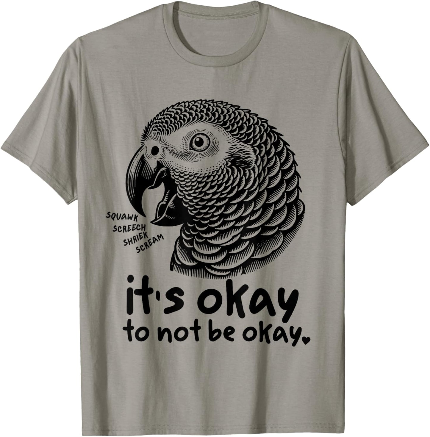 Its Okay to Not be Okay Funny African Grey Parrot Self Love T-Shirt - T-Shirt | Sand
